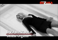 Dvj Bazuka   Deluxe Orgazm